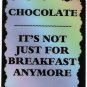 3130 Refrigerator Magnet Sign Funny Friendship Gift Chocolate Not For Breakfast