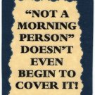 3147 Refrigerator Magnet Sign Funny Friendship Gift Not A Morning Person Doesn't