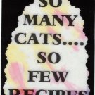 3119 Refrigerator Magnet Sign Funny Friendship Gift So Many Cats So Few Recipes