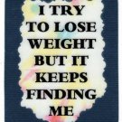 3018 Refrigerator Magnet Sign Funny Friendship Gifts I Try To Lose Weight But It