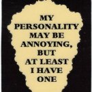 3173 Refrigerator Magnet Sign Funny Friendship Gift My Personality Annoying