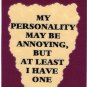 3173 Refrigerator Magnet Sign Funny Friendship Gift My Personality Annoying