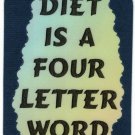 3054 Refrigerator Magnet Sign Funny Friendship Gift Diet Is A Four Letter Word