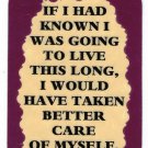 3134 Refrigerator Magnet Sign Funny Friendship Gift If I Had Known Live This