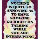 3105 Refrigerator Magnet Sign Funny Friendship Gift Nothing Is Quite So Annoying