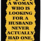 3122 Refrigerator Magnet Sign Funny Friendship Gift Woman Looking Husband Never