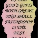 2071 Refrigerator Magnet Signs Of All God's Gifts Both Great Small Friendship