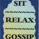 3215 Refrigerator Magnet Sign Funny Friendship Gift Sit Relax Gossip