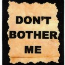 3249 Refrigerator Magnet Sign Funny Friendship Gift Don't Bother Me