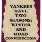 3250 Refrigerator Magnet Sign Funny Friendship Gift Yankees Seasons Winter Road