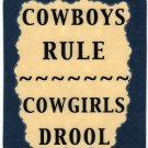 3259 Refrigerator Magnet Sign Funny Friendship Gift Cowboys Rule Cowgirls Drool