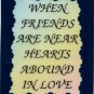 2069 Refrigerator Magnet Signs When Friends are Near Hearts Abound In Love