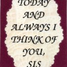 2119 Refrigerator Magnet Signs Today And Always I Think Of You Sis Sister 2119 Refrigerator Magnet Signs Today And Always I Think Of You Sis Sister