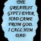 2088 Refrigerator Magnet Signs Greatest Gift From God I Call Him Dad Father