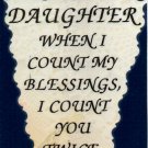 2100 Refrigerator Magnet Signs Daughter When I Count My Blessings I Count You