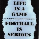 3218 Refrigerator Magnet Sign Funny Friendship Gift Life Is A Game Football Is