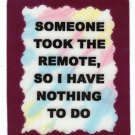 3274 Refrigerator Magnet Sign Funny Friendship Gift Someone Took The Remote Now