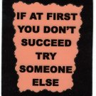 3277 Refrigerator Magnet Sign Funny Friendship Gift If At First You Don't
