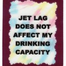 3279 Refrigerator Magnet Sign Funny Friendship Gift Jet Lag Drinking Capacity