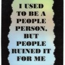 3295 Refrigerator Magnet Sign Funny Friendship Gift I Used To Be A People Person 3295 Refrigerator Magnet Sign Funny Friendship Gift I Used To Be A People Person