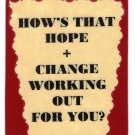 3300 Refrigerator Magnet Sign Funny Friendship Gift How's That Hope And Change