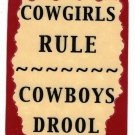 3260 Refrigerator Magnet Sign Funny Friendship Gift Cowgirls Rule Cowboys Drool