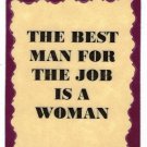 3308 Refrigerator Magnet Sign Funny Friendship Gift Best Man For Job Is A Woman 3308 Refrigerator Magnet Sign Funny Friendship Gift Best Man For Job Is A Woman