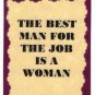 3308 Refrigerator Magnet Sign Funny Friendship Gift Best Man For Job Is A Woman
