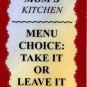 2127 Refrigerator Magnet Signs Mom's Kitchen Menu Choice Take It Or Leave It