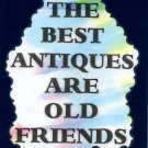 2075 Refrigerator Magnet Signs The Best Antiques Are Old Friends Friendship 2075 Refrigerator Magnet Signs The Best Antiques Are Old Friends Friendship