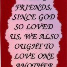 1039 Magnet Signs Of Life, Love Laughter Dear friends since God so loved us