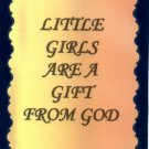 1109 Magnet Signs Of Life, Love Laughter Little girls are a gift from God Great 1109 Magnet Signs Of Life, Love Laughter Little girls are a gift from God Great