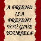 1114 Magnet Signs Of Life, Love Laughter A friend is a present you give yourself 1114 Magnet Signs Of Life, Love Laughter A friend is a present you give yourself