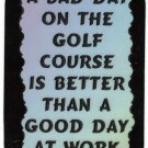 3065 Refrigerator Magnet Sign Funny Friendship Gift Bad Day Golf Course Work