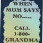 3239 When Mom Says No Call Grandma Refrigerator Magnets Fridge Decoration Gifts