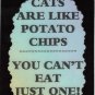 3208 Cats Are Like Potato Chips Refrigerator Magnet It's A Joke Funny Gifts