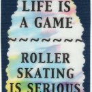 3263 Life Is Game Roller Skating Is Serious Refrigerator Magnet Sports Gifts