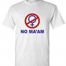 NO MA'AM Funny Bundy Joke Parody Party - Mens Cotton T-Shirt Medium White