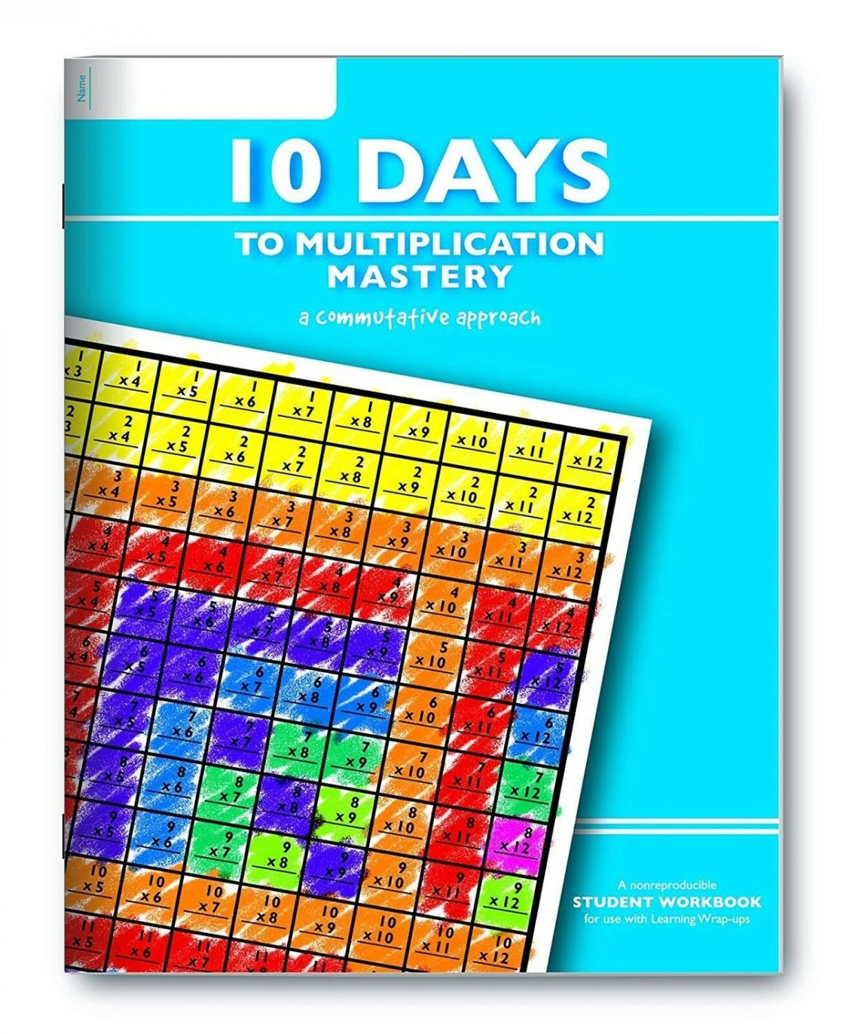 Learning Wrap-ups 10 Steps to Multiplication Mastery Student Workbook