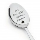 Let's Have Coffee Together Forever- Stainless Steel Espresso Spoons - Engrave...