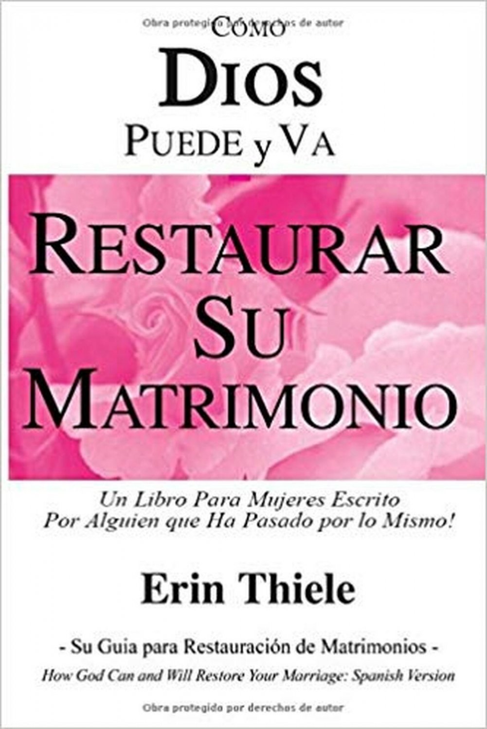 DIOS Puede y Va a Restaurar Su Matrimonio: Un Libro para Mujeres Escrito por ...