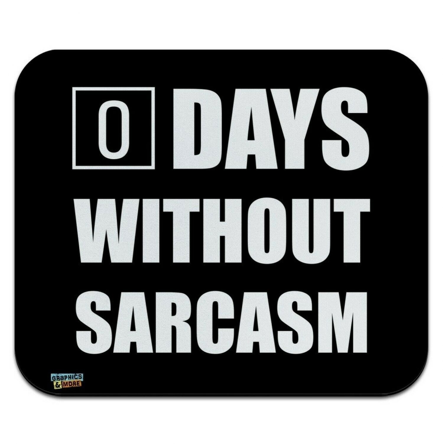 Days Without Sarcasm Equals Zero Funny Low Profile Thin Mouse Pad Mousepad