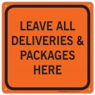 Leave All Deliveries and Packages Here Laminated Sign -12"x12"- .040 Rust Fre...