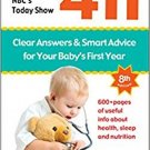 Baby 411: Clear Answers & Smart Advice for Your Baby's First Year