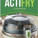 The Skinny ActiFry Cookbook: Guilt-free & Delicious ActiFry Recipe Ideas: Dis...