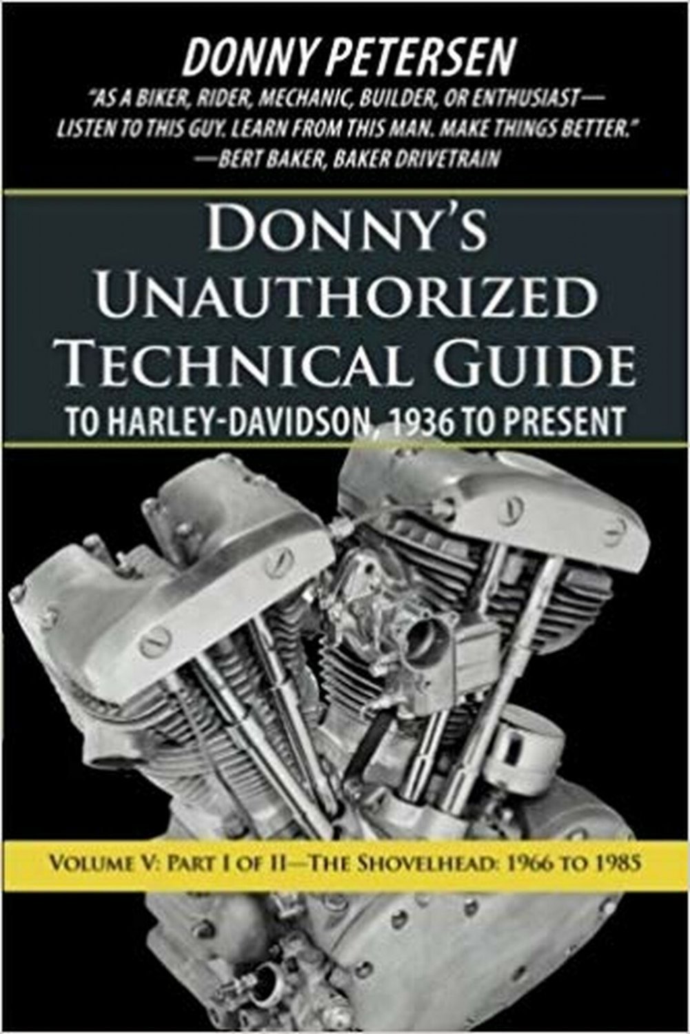 Donny's Unauthorized Technical Guide to Harley-Davidson, 1936 to Present: Par...