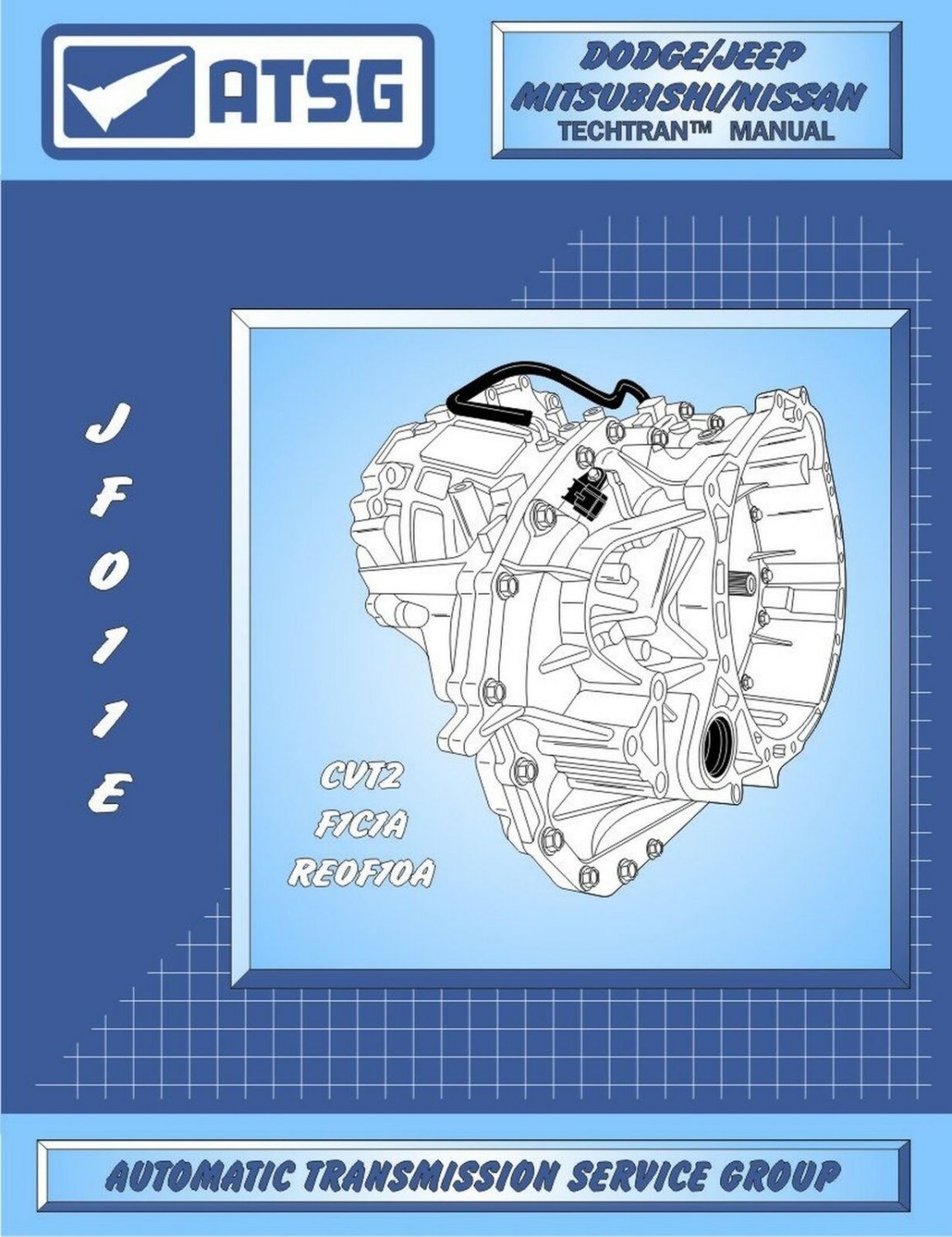 ATSG JATCO JF011E CVT Automatic Transmission Repair Manual (F4A51, CVT2, RE0F...