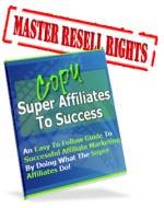 Copy the SUPER Affiliates to Success - The Easy Guide!