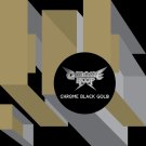 Chrome Black Gold [LP] - VINYL