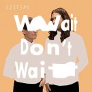 Wait Don't Wait [LP] - VINYL